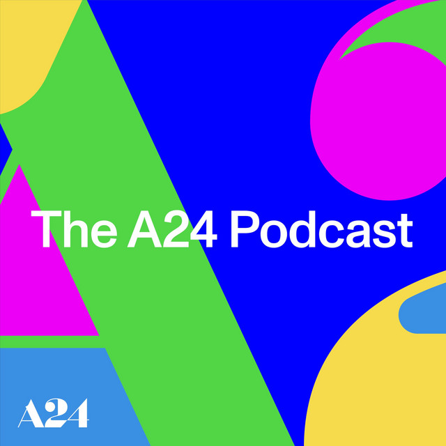 The A24 Podcast.